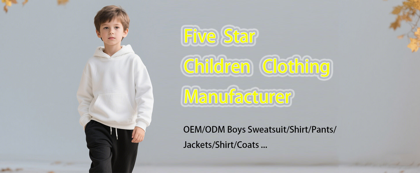 five star children clothing manufacture - OEM/ODM Boys Sweatsuit/Shirt/Pants/Jackets/Shirt/Coats